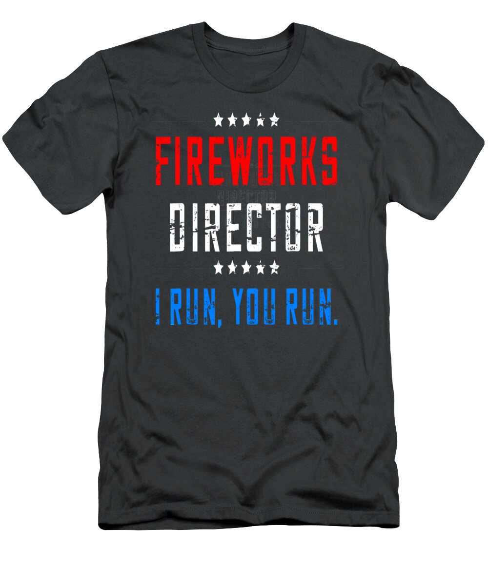 Fireworks Director If I Run You Run Zain Vivian T-Shirt